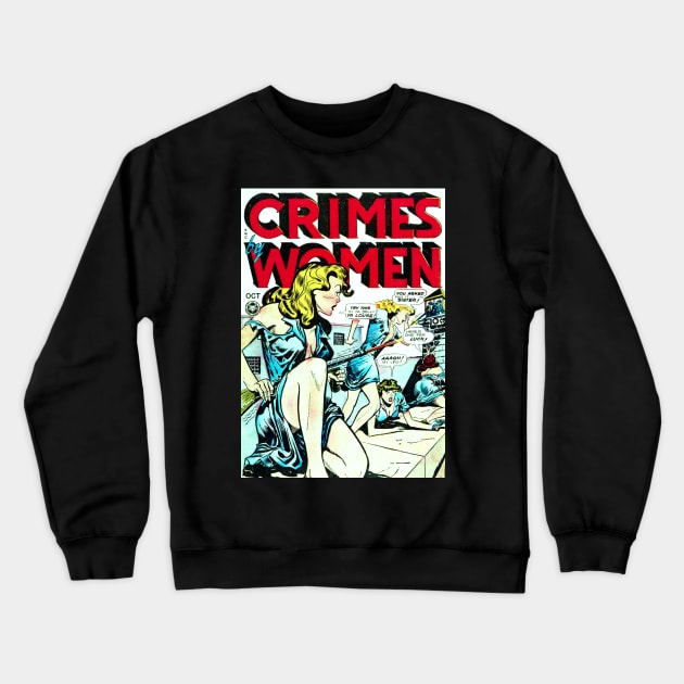 Crimes By Women (Oct. 1949) Crewneck Sweatshirt by dumb stuff, fun stuff